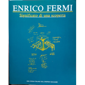 Enrico Fermi. Significato di una scoperta