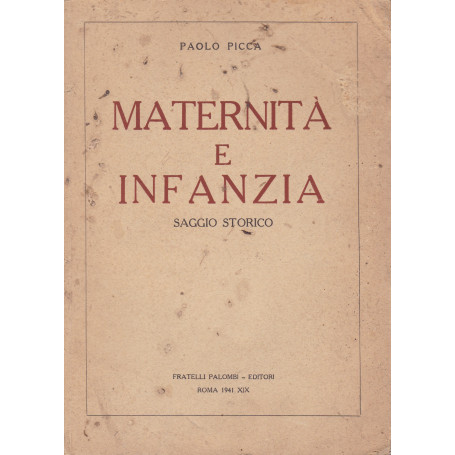 Maternità  e infanzia. Saggio storico.