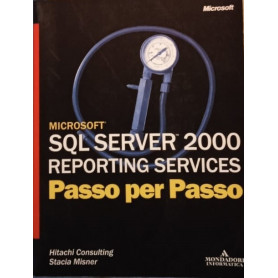 Microsoft SQL Server 2000. Servizi di reporting