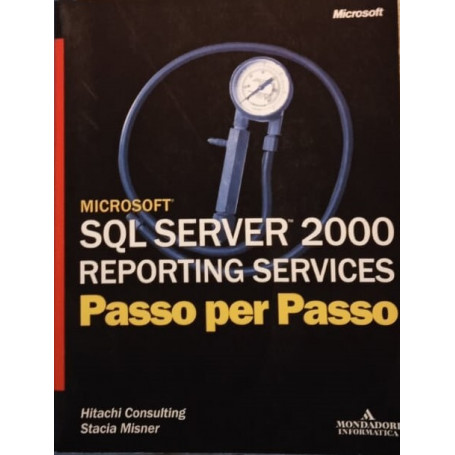 Microsoft SQL Server 2000. Servizi di reporting