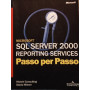 Microsoft SQL Server 2000. Servizi di reporting