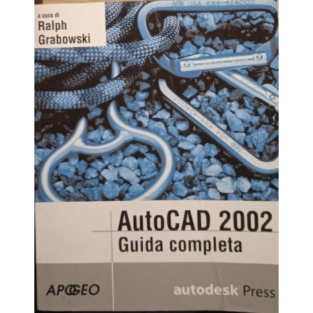 AutoCAD 2002 guida completa Autodesk press