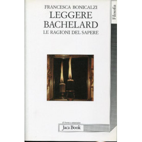 Leggere Bachelard. Le ragioni del sapere`