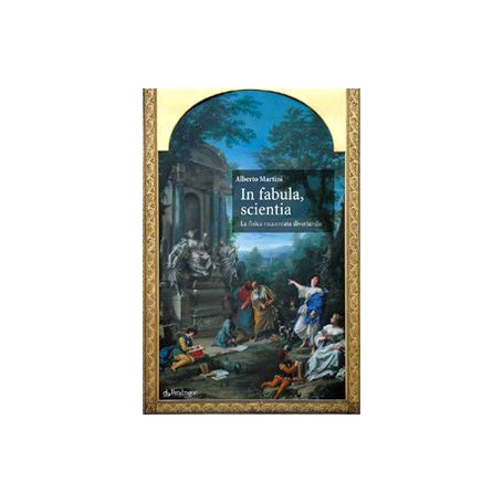 In fabula scientia. La fisica raccontata divertendo