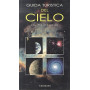 Guida turistica del cielo. Ediz. illustrata
