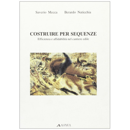 Costruire per sequenze. Efficienza e affidabilità nel cantiere edile