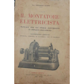 Il montatore elettricista. Manuale per gli operai elettricisti di impianti industriali