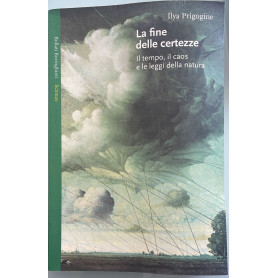 La fine delle certezze. Il tempo il caos e le leggi della natura