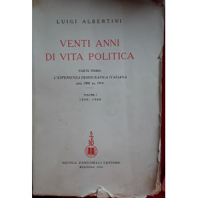 Venti anni di vita politica. Parte prima : L'esperienza democratica italiana dal 1898 al 1914. Volume I : 1898-1908