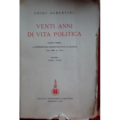 Venti anni di vita politica. Parte prima : L'esperienza democratica italiana dal 1898 al 1914. Volume I : 1898-1908