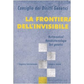 La frontiera dell'invisibile. Nutraceutical nanobiotecnologie test genetici