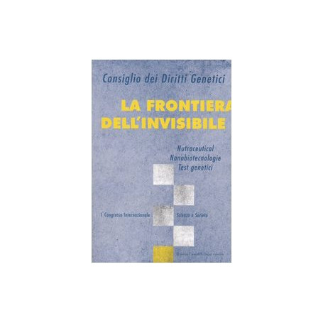 La frontiera dell'invisibile. Nutraceutical nanobiotecnologie test genetici