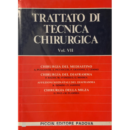 Trattato di tecnica chirurgica. Chirurgia del mediastino del diaframma affezioni neonatali del diaframma e chirurgia milza
