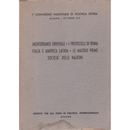 Mediterraneo orientale. I Protocolli di Roma. Italia e America latina. Le materie prime. Società  delle Nazioni.