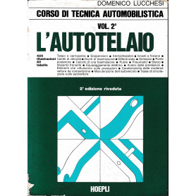 Corso di tecnica automobilistica vol. 2°: l'autotelaio