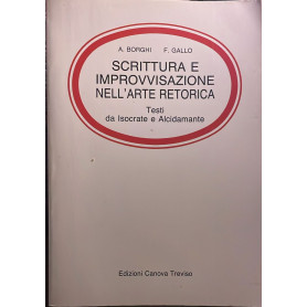 Scrittura e improvvisazione nell'arte retorica. Testi da Isocrate e Alcidamante