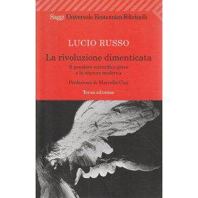 La rivoluzione dimenticata. Il pensiero scientifico greco e la scienza moderna