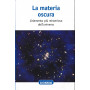 LA MATERIA OSCURA - L'elemento più misterioso dell'universo