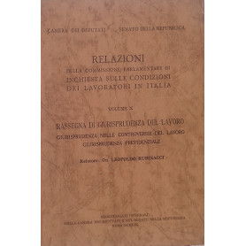 Relazioni della Commissione Parlamentare di inchiesta sulle condizioni dei lavoratori in Italia. Vol. X