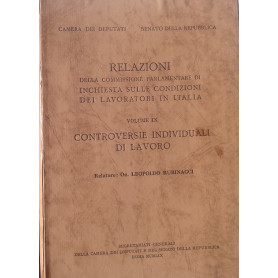 Relazioni della Commissione Parlamentare di inchiesta sulle condizioni dei lavoratori in Italia. Vol. IX