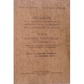 Relazioni della Commissione Parlamentare di inchiesta sulle condizioni dei lavoratori in Italia. Vol. VIII