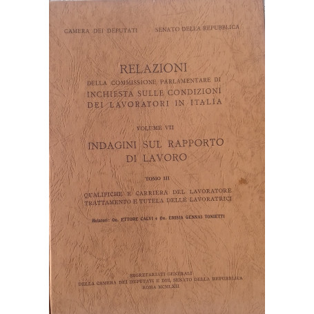 Relazioni della Commissione Parlamentare di inchiesta sulle condizioni dei lavoratori in Italia. Vol. VII
