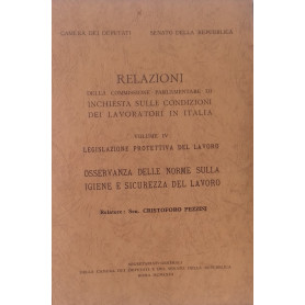 Relazioni della Commissione Parlamentare di inchiesta sulle condizioni dei lavoratori in Italia. Volume IV