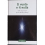 Il vuoto e il nulla. Che cosa c'era prima del Big Bang?