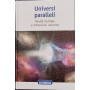 Universi paralleli. Realtà multiple e dimensioni nascoste