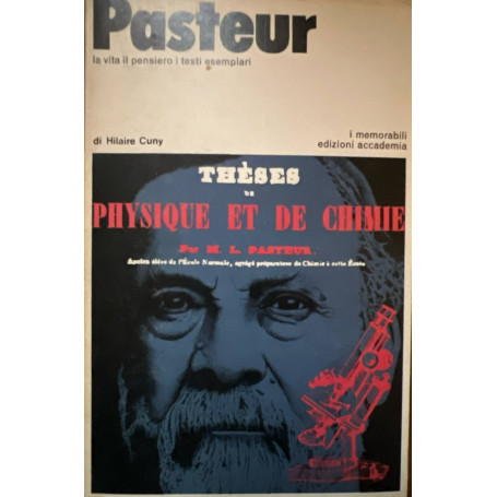 Pasteur. La vita il pensiero i testi esemplari