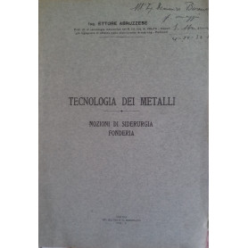 Tecnologia dei metalli. Nozioni di Siderurgia - Fonderia