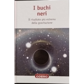 I buchi neri. Il risultato più estremo della gravitazione