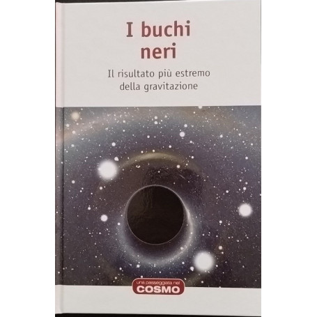 I buchi neri. Il risultato più estremo della gravitazione
