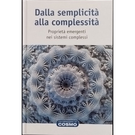 Dalla semplicità alla complessità. Proprietà emergenti nei sistemi complessi