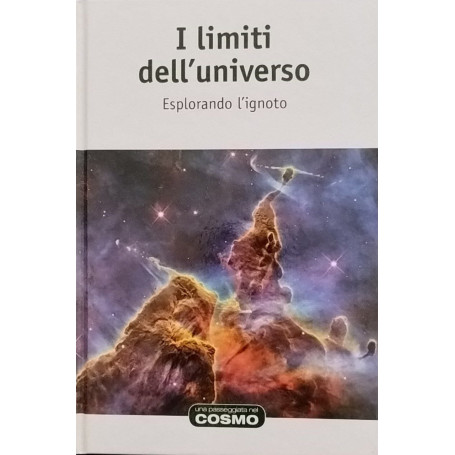 I limiti dell'universo. Esplorando l'ignoto
