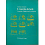 L'energia del sole. Tecnologie ed applicazioni in architettura