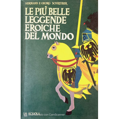 Le più belle leggende eroiche del mondo