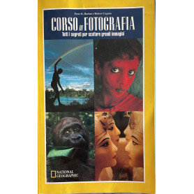 Corso di fotografia. Tutti i segreti per scattare grandi immagini