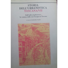 Storia dell'urbanistica. Toscana/VII. Dall'utile al pittoresco: la ventura delle vie d'acqua in Toscana