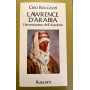 Lawrence d'Arabia. L'avventuriero dell'assoluto