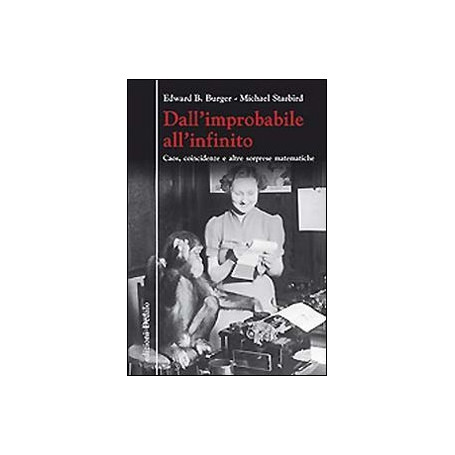 Dall'improbabile all'infinito. Caos coincidenze e altre sorprese matematiche