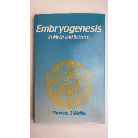Embryogenesis in Myth and Science