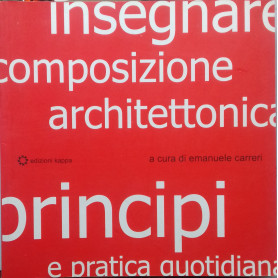 Insegnare composizione architettonica. Principi e pratica quotidiana