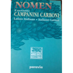 Nomen. Il nuovissimo Campanini Carboni. Latino-italiano italiano-latino
