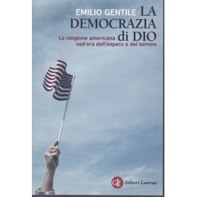 La democrazia di Dio. La religione americana nell'era dell'impero e del terrore.