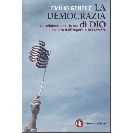 La democrazia di Dio. La religione americana nell'era dell'impero e del terrore.