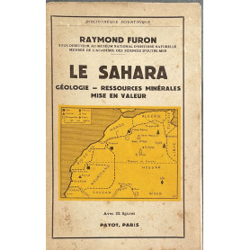 Le Sahara. Geologie ressources minerales mise en valeur