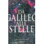 Da Galileo alle stelle