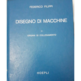 Disegno di macchine. Volume II. Organi di collegamento