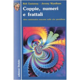 Coppie numeri e frattali. Altra matematica nascosta nella vita quotidiana